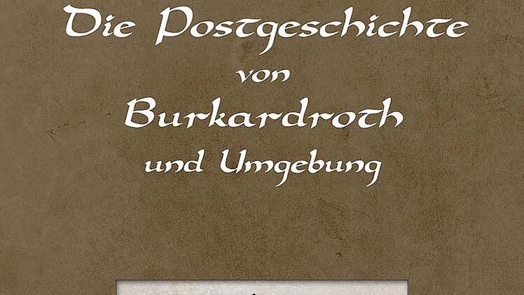 Das Buch "Die Postgeschichte von Burkardroth und Umgebung" von Wolfgang Mahlmeister. Foto: Marc Niedermeier