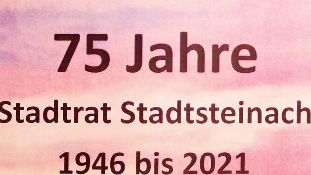 Seit 75 Jahren hat Stadtsteinach ein frei gew&auml;hltes Stadtparlament.