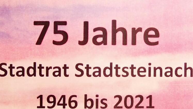 Seit 75 Jahren hat Stadtsteinach ein frei gewähltes Stadtparlament.