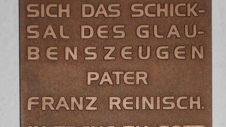 Die Gedenktafel erzählt vom Leidensweg eines aufrechten Christen.