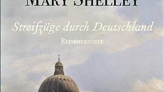 Mary Shelley: "Streifzüge durch Deutschland" (Quelle: Morio-Verlag)