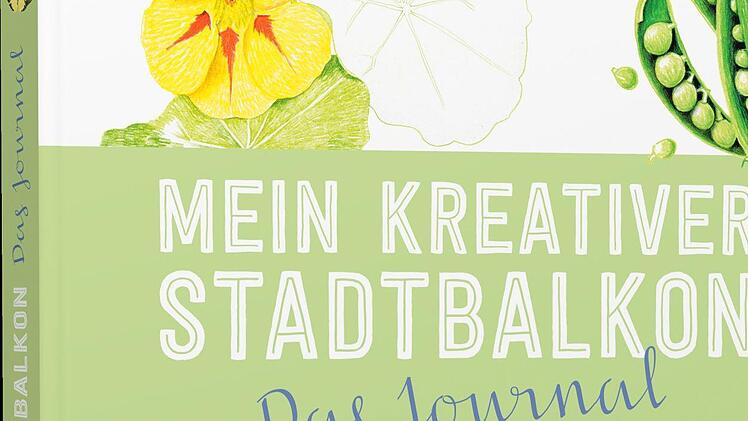 Buch: Silvia Appel: "Mein kreativer Stadtbalkon - Das Journal", 14,99 Euro, Verlag EMF - Edition Michael Fischer, Igling. Foto: © EMF/Silvia Appel