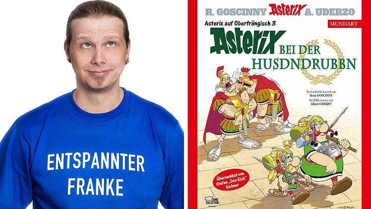 „Asterix bei der Husdndrubbn“ - übersetzt von Stefan „Das Eich“ Eichner aus Kulmbach