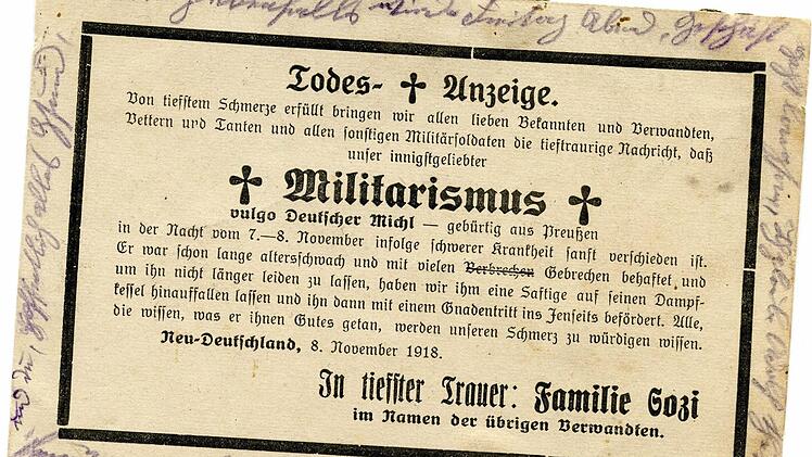 Eine Karte aus den unruhigen Tagen nach dem Ende der Monarchie. Daßlers Sohn Fritz hat Ende November 1918 eine Karte erhalten mit dem Titel "Todes+Anzeige" des "innigstgeliebten Militarismus". Fotos: Klaus-Peter Gäbelein