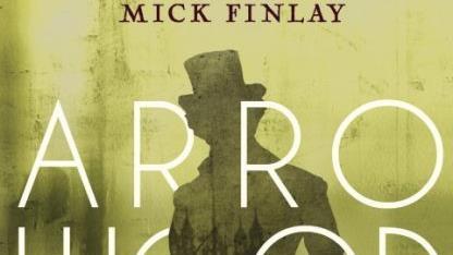Mick Finlay: "Arrowood - Die Mördergrube", Verlag Harper Collins, Taschenbuch, 432 Seiten, Preis: 10,99 Euro, ISBN 978-3959672931. Foto: Verlag Harper Collins