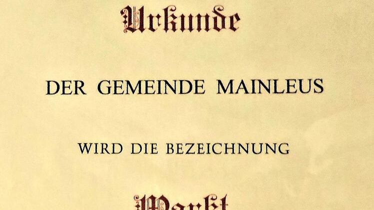 Urkunde des Bayerischen Staatsministerium des Innern über die Verleihung der Bezeichnung Markt für die Gemeinde Mainleus