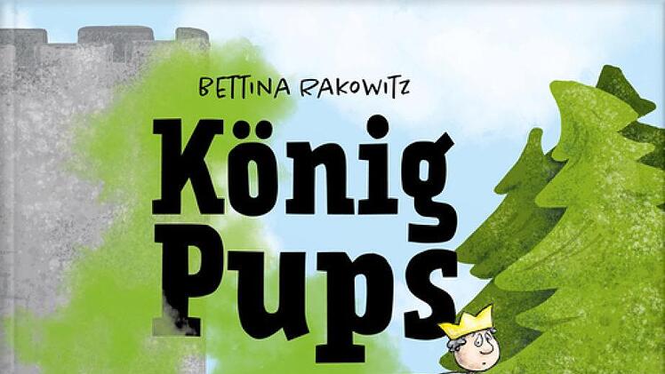 Cover des Kinderbuches "König Pups" von Bettina Rakowitz Foto: Kampenwand-Verlag