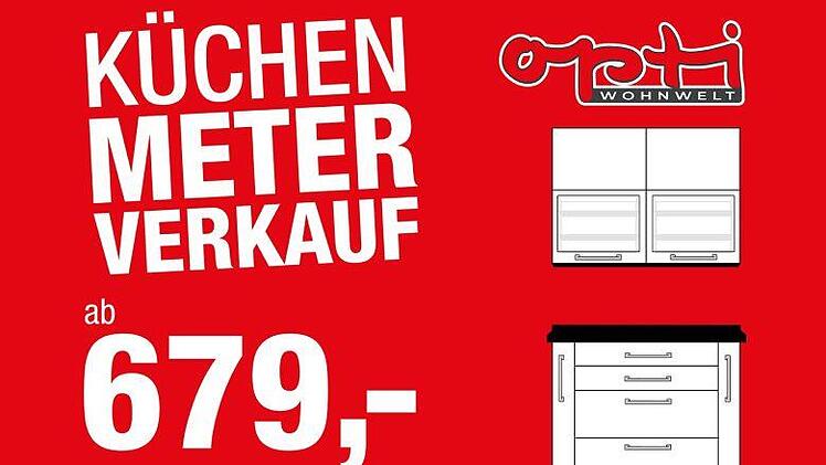 Jeder Küchen-Meter nur 679 Euro bei Opti-Wohnwelt. Bild: Opti-Wohnwelt