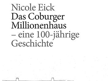 Die Geschichte des 100 Jahre alten &bdquo;Millionenhauses&ldquo; ist nun f&uuml;r 15 Euro als Buch im Coburger Handel.