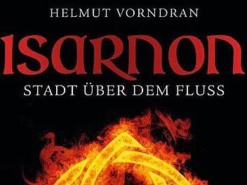 Helmut Vorndran: "Isarnon - Stadt über dem Fluss"