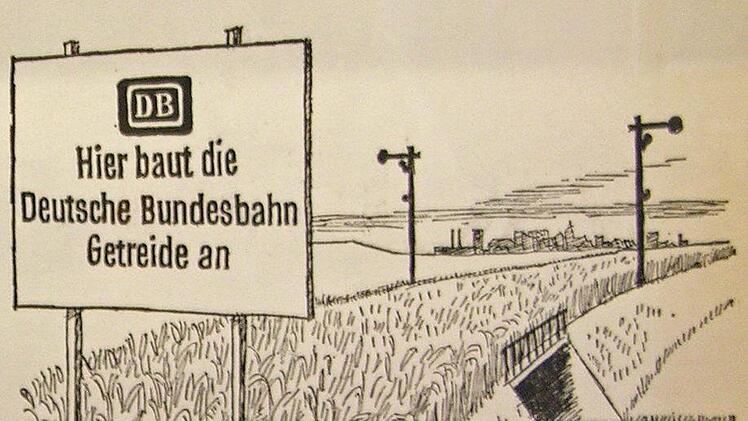 Sarkastisch - Auf dem Bahndamm wächst jetzt Getreide...